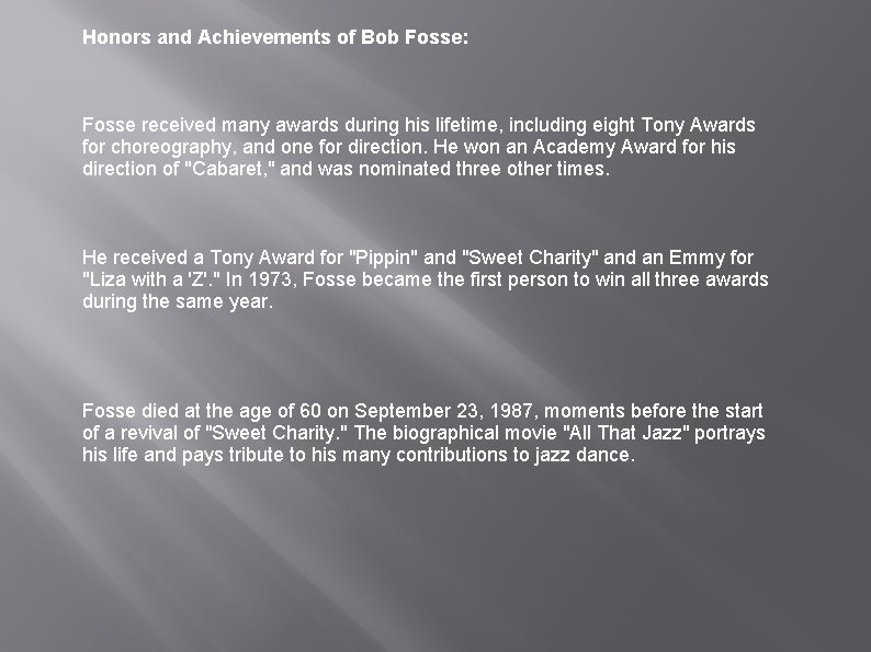 Honors and Achievements of Bob Fosse: Fosse received many awards during his lifetime, including