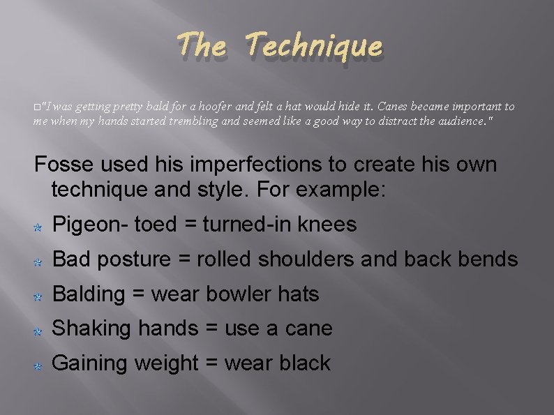 The Technique "I was getting pretty bald for a hoofer and felt a hat