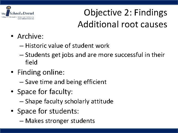 Objective 2: Findings Additional root causes • Archive: – Historic value of student work