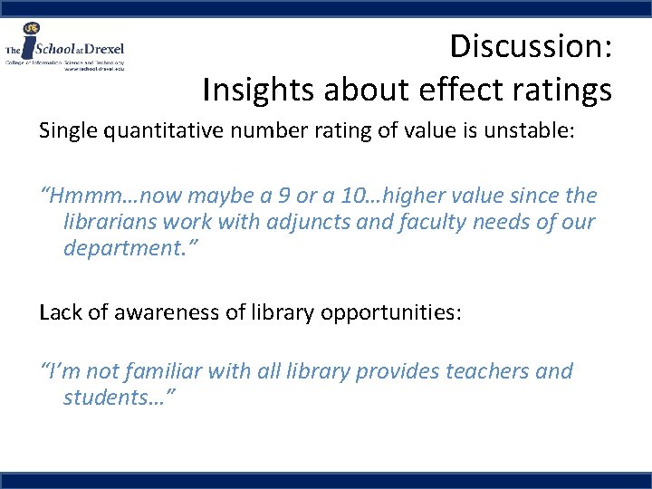 Discussion: Insights about effect ratings Single quantitative number rating of value is unstable: “Hmmm…now