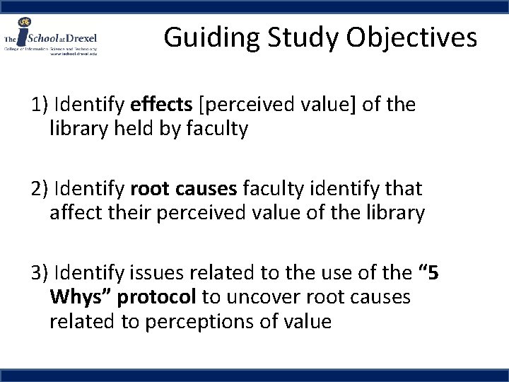 Guiding Study Objectives 1) Identify effects [perceived value] of the library held by faculty