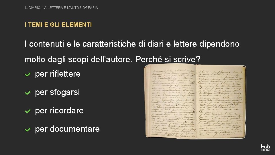 IL DIARIO, LA LETTERA E L'AUTOBIOGRAFIA I TEMI E GLI ELEMENTI I contenuti e