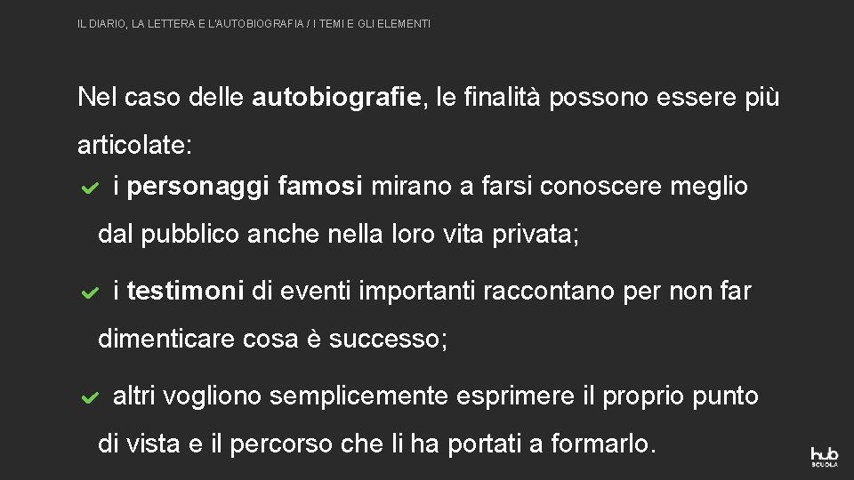 IL DIARIO, LA LETTERA E L'AUTOBIOGRAFIA / I TEMI E GLI ELEMENTI Nel caso