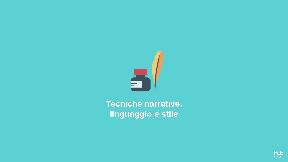 Tecniche narrative, linguaggio e stile 
