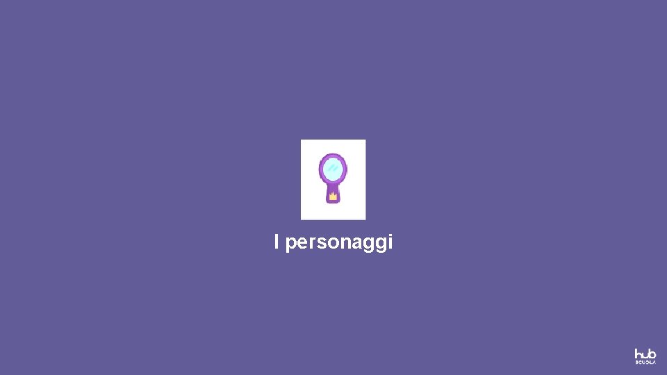 I personaggi 