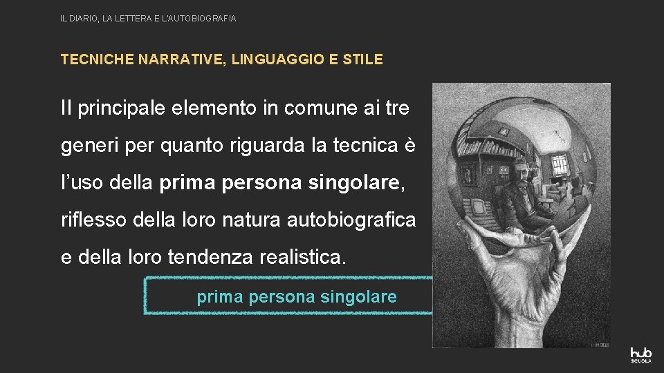 IL DIARIO, LA LETTERA E L'AUTOBIOGRAFIA TECNICHE NARRATIVE, LINGUAGGIO E STILE Il principale elemento