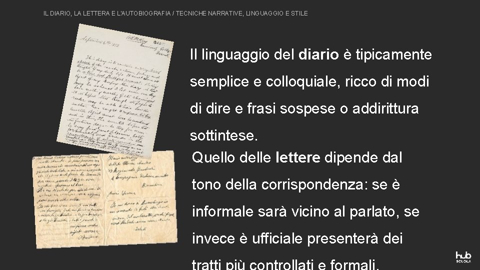 IL DIARIO, LA LETTERA E L'AUTOBIOGRAFIA / TECNICHE NARRATIVE, LINGUAGGIO E STILE Il linguaggio