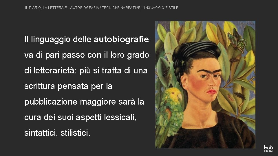 IL DIARIO, LA LETTERA E L'AUTOBIOGRAFIA / TECNICHE NARRATIVE, LINGUAGGIO E STILE Il linguaggio