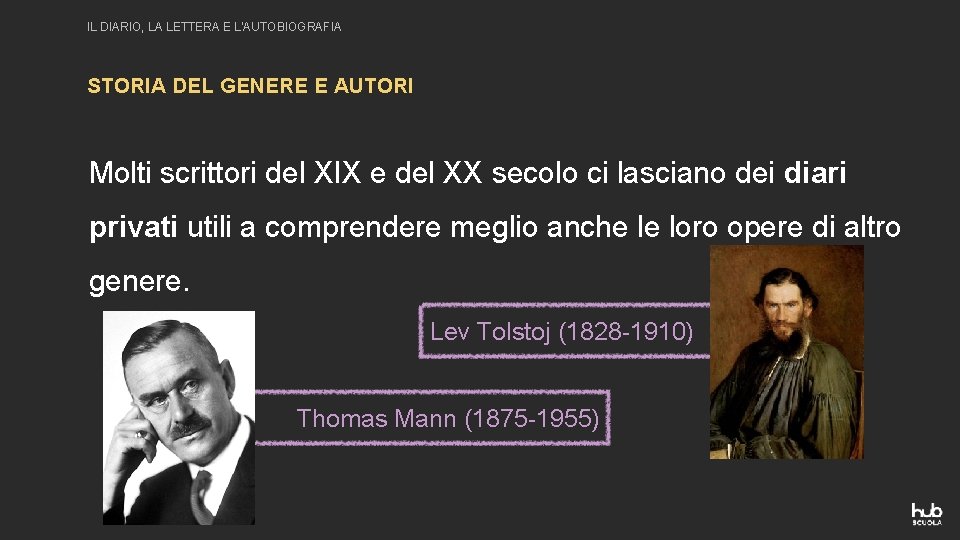 IL DIARIO, LA LETTERA E L'AUTOBIOGRAFIA STORIA DEL GENERE E AUTORI Molti scrittori del