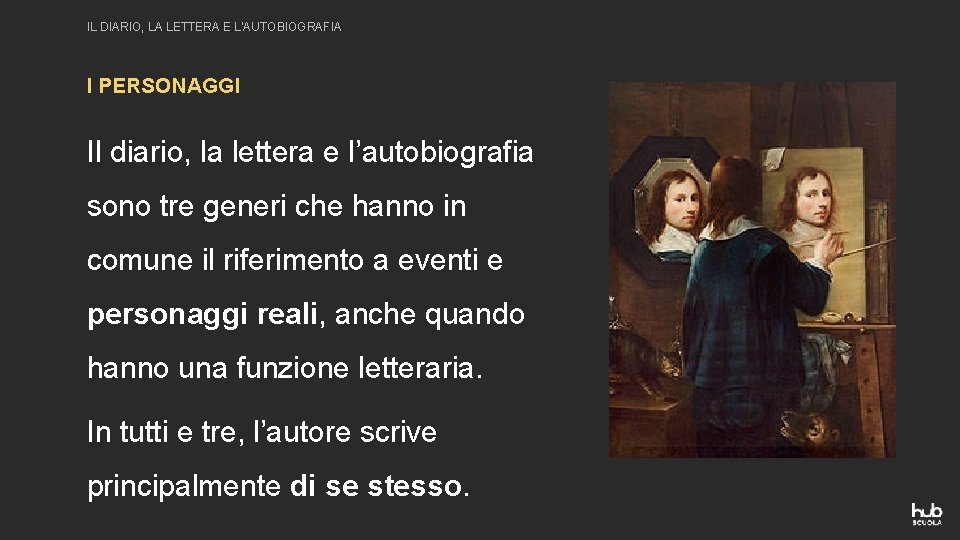 IL DIARIO, LA LETTERA E L'AUTOBIOGRAFIA I PERSONAGGI Il diario, la lettera e l’autobiografia