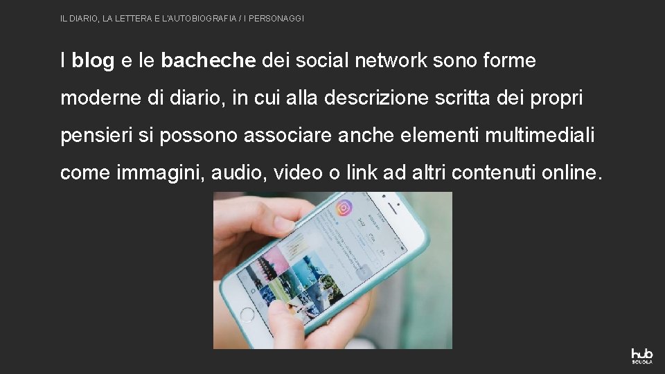 IL DIARIO, LA LETTERA E L'AUTOBIOGRAFIA / I PERSONAGGI I blog e le bacheche