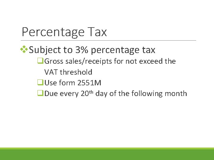 Percentage Tax v. Subject to 3% percentage tax q. Gross sales/receipts for not exceed