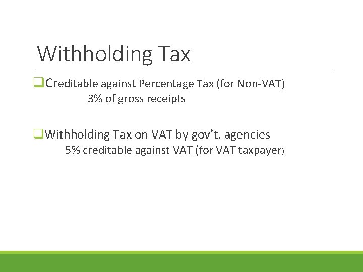 Withholding Tax q. Creditable against Percentage Tax (for Non-VAT) 3% of gross receipts q.