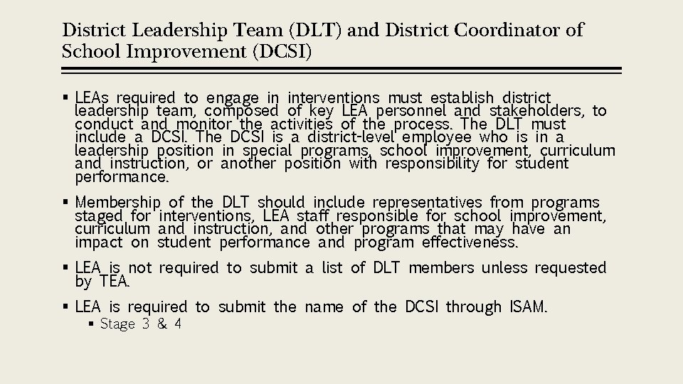 District Leadership Team (DLT) and District Coordinator of School Improvement (DCSI) § LEAs required
