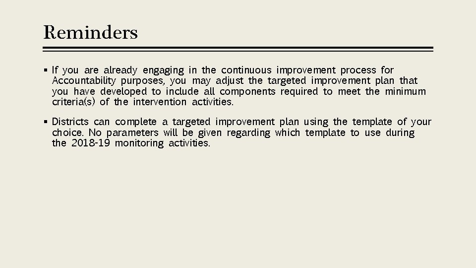 Reminders § If you are already engaging in the continuous improvement process for Accountability