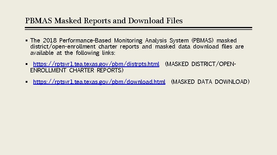 PBMAS Masked Reports and Download Files § The 2018 Performance-Based Monitoring Analysis System (PBMAS)