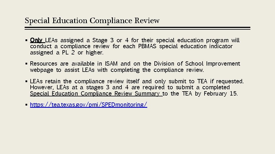 Special Education Compliance Review § Only LEAs assigned a Stage 3 or 4 for