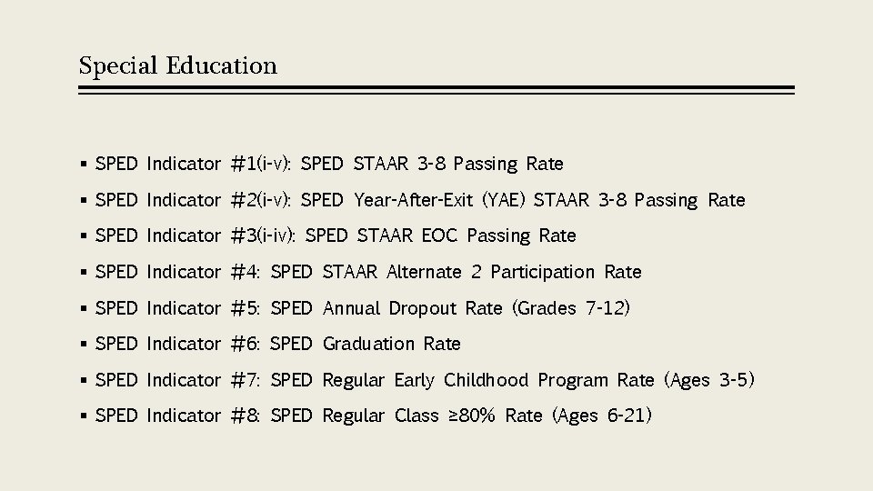 Special Education § SPED Indicator #1(i-v): SPED STAAR 3 -8 Passing Rate § SPED