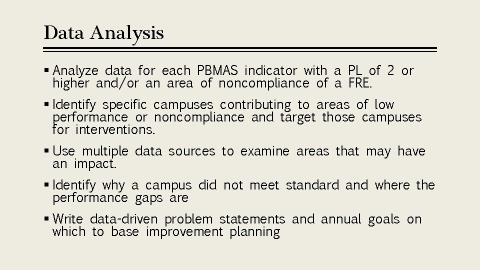 Data Analysis § Analyze data for each PBMAS indicator with a PL of 2