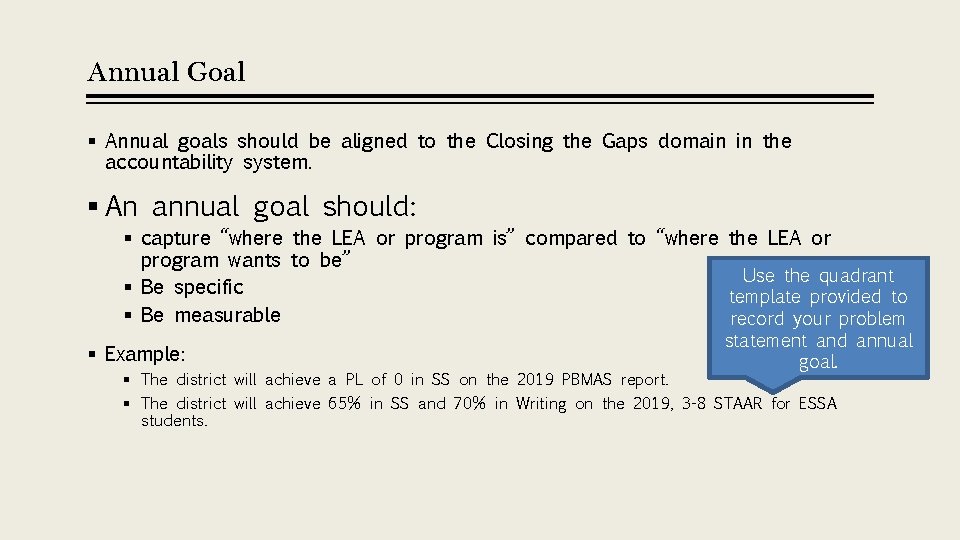 Annual Goal § Annual goals should be aligned to the Closing the Gaps domain