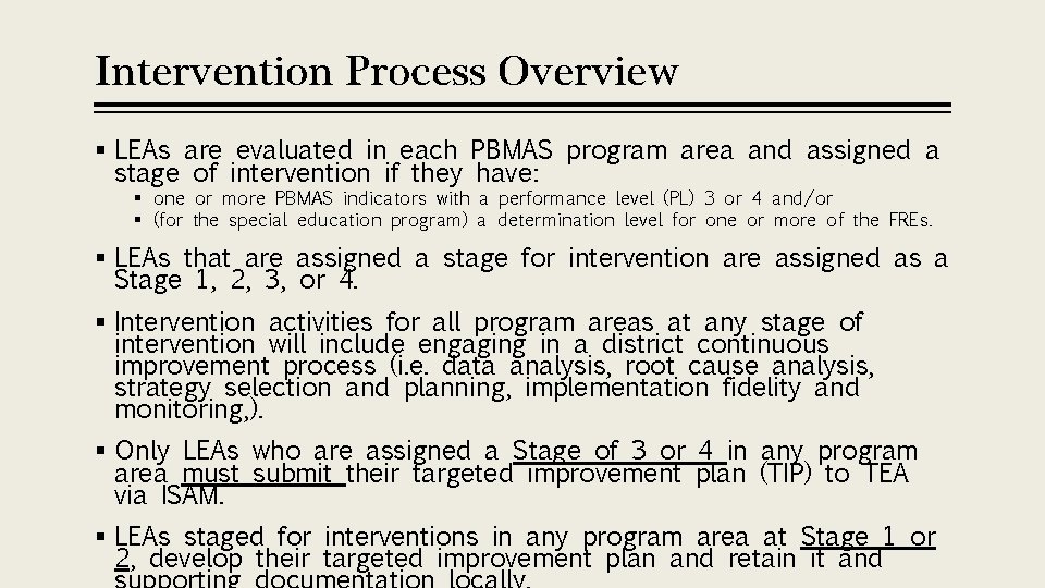 Intervention Process Overview § LEAs are evaluated in each PBMAS program area and assigned