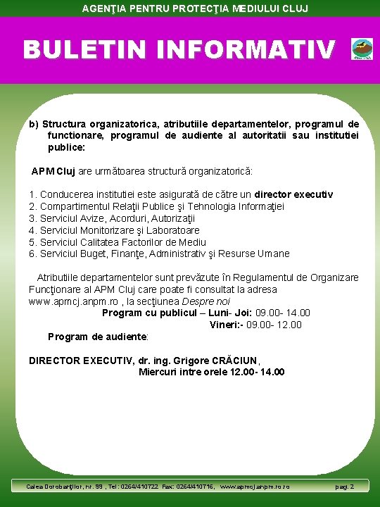 AGENŢIA PENTRU PROTECŢIA MEDIULUI CLUJ BULETIN INFORMATIV b) Structura organizatorica, atributiile departamentelor, programul de