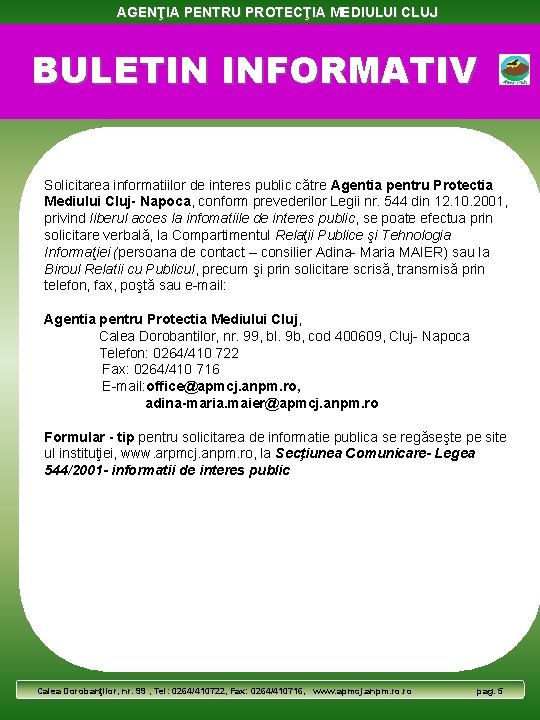 AGENŢIA PENTRU PROTECŢIA MEDIULUI CLUJ BULETIN INFORMATIV Solicitarea informatiilor de interes public către Agentia