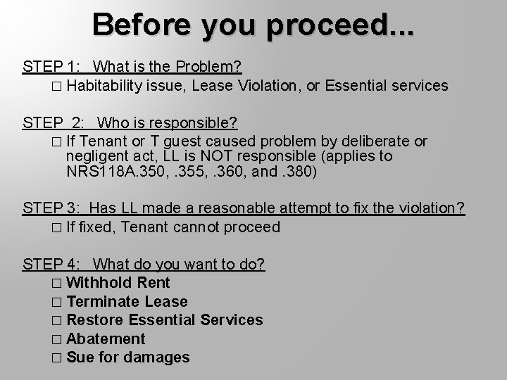 Before you proceed. . . STEP 1: What is the Problem? � Habitability issue,