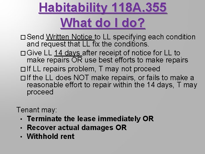 Habitability 118 A. 355 What do I do? � Send Written Notice to LL