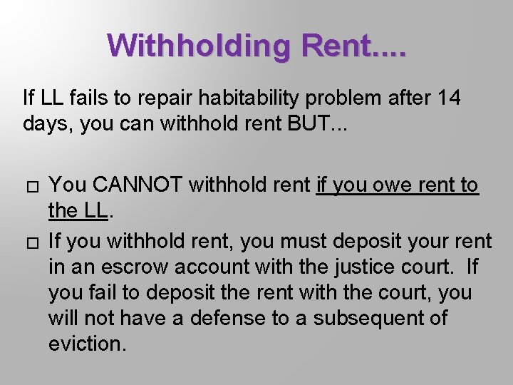 Withholding Rent. . If LL fails to repair habitability problem after 14 days, you