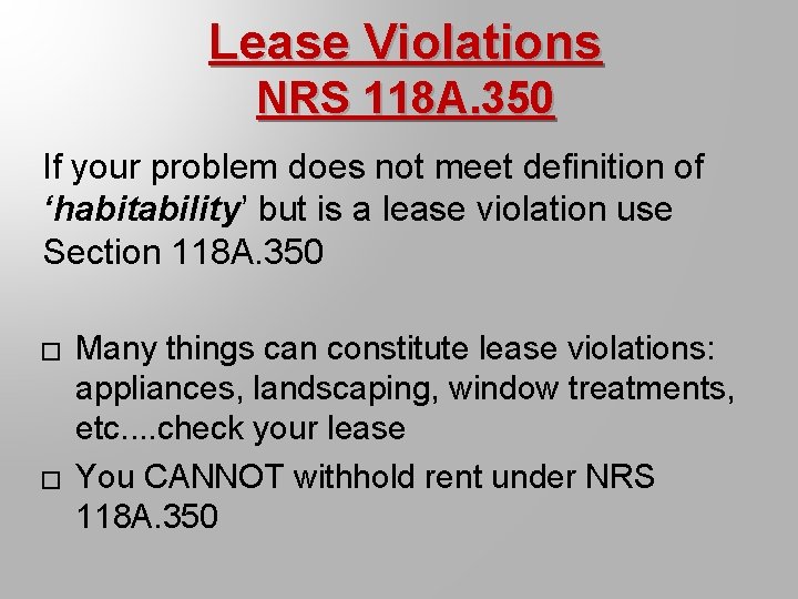 Lease Violations NRS 118 A. 350 If your problem does not meet definition of