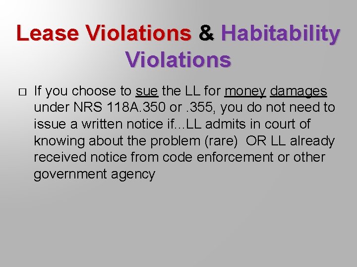 Lease Violations & Habitability Violations � If you choose to sue the LL for