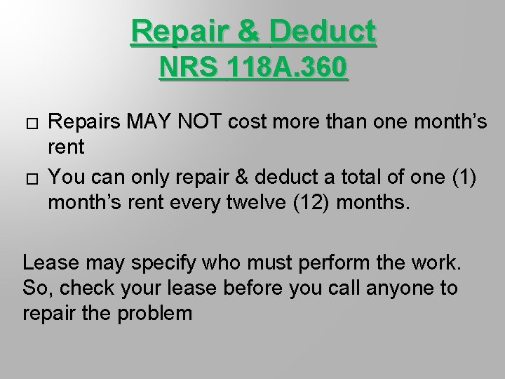 Repair & Deduct NRS 118 A. 360 � � Repairs MAY NOT cost more