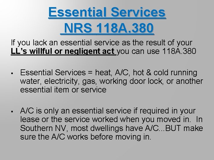 Essential Services NRS 118 A. 380 If you lack an essential service as the