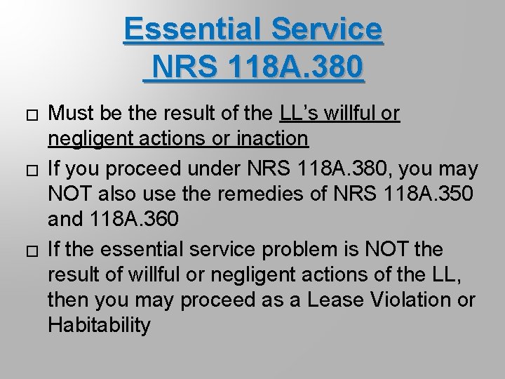 Essential Service NRS 118 A. 380 � � � Must be the result of