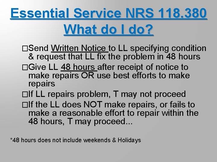 Essential Service NRS 118. 380 What do I do? �Send Written Notice to LL