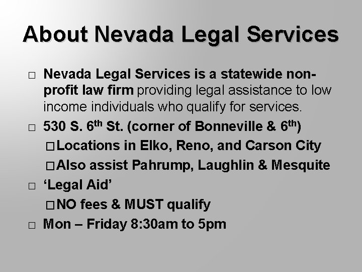 About Nevada Legal Services � � Nevada Legal Services is a statewide nonprofit law