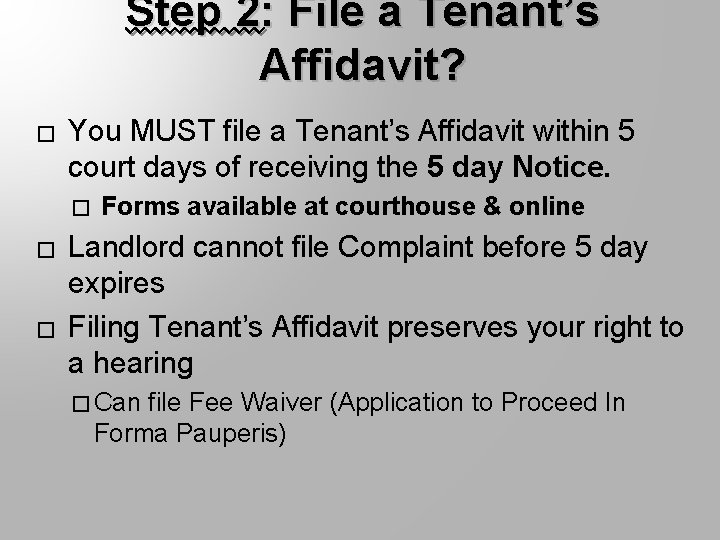 Step 2: File a Tenant’s Affidavit? � You MUST file a Tenant’s Affidavit within