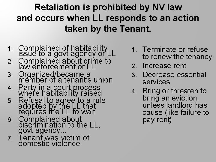 Retaliation is prohibited by NV law and occurs when LL responds to an action