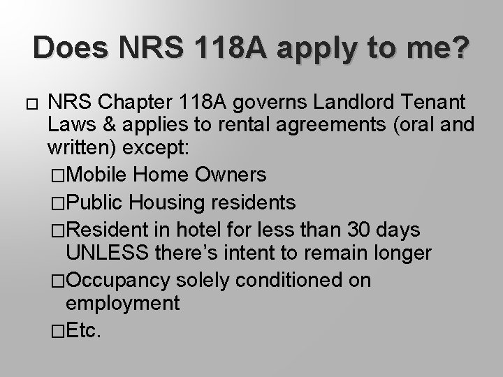 Does NRS 118 A apply to me? � NRS Chapter 118 A governs Landlord