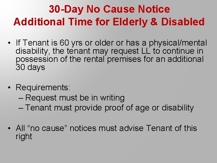 30 -Day No Cause Notice Additional Time for Elderly & Disabled • If Tenant