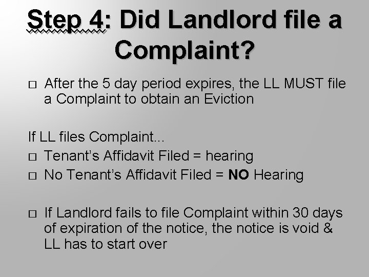 Step 4: Did Landlord file a Complaint? � After the 5 day period expires,