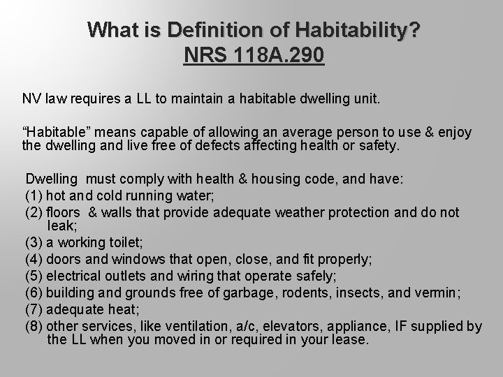 What is Definition of Habitability? NRS 118 A. 290 NV law requires a LL