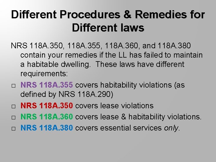 Different Procedures & Remedies for Different laws NRS 118 A. 350, 118 A. 355,