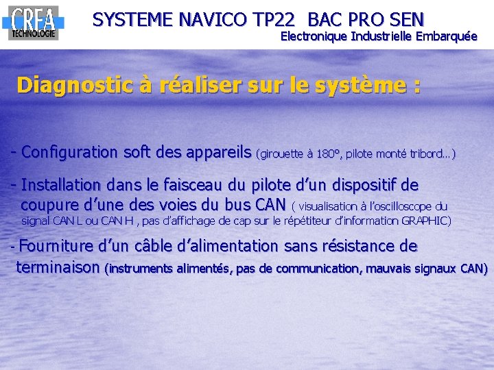 SYSTEME NAVICO TP 22 BAC PRO SEN Electronique Industrielle Embarquée Diagnostic à réaliser sur