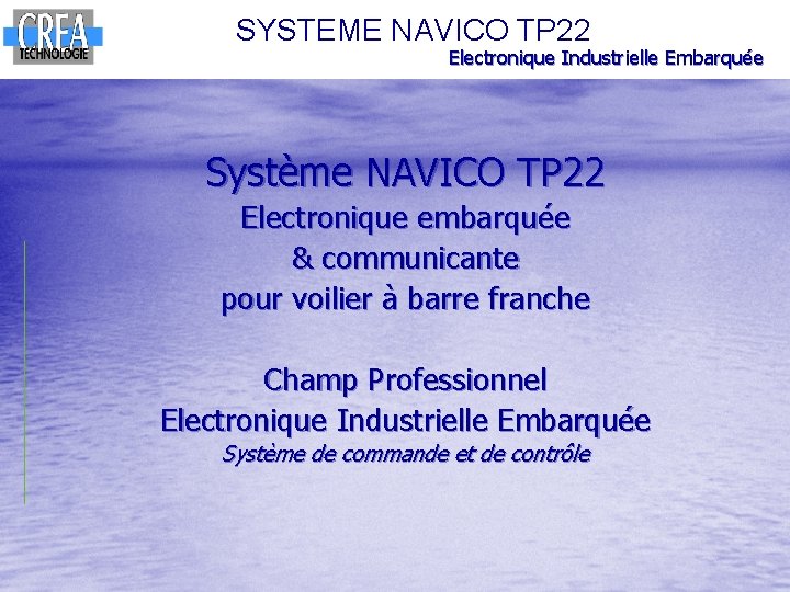 SYSTEME NAVICO TP 22 Electronique Industrielle Embarquée Système NAVICO TP 22 Electronique embarquée &