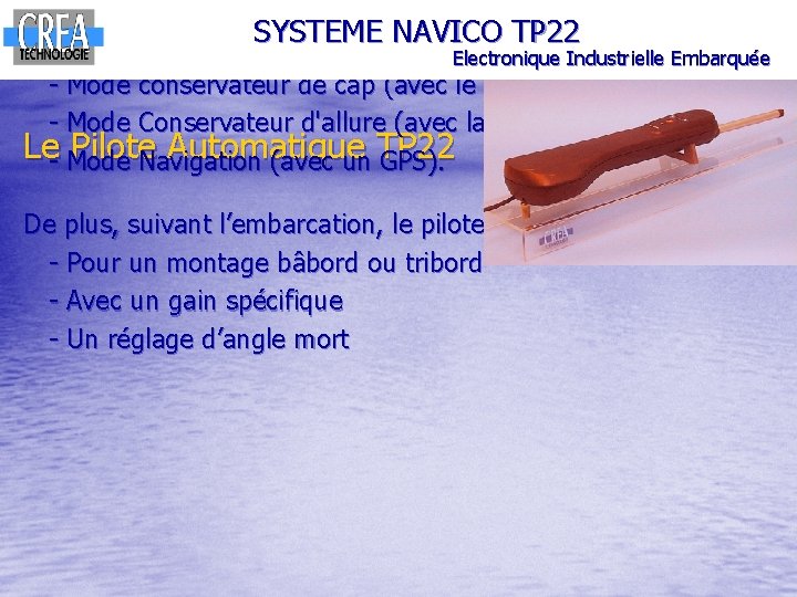 Plusieurs modes de navigation SYSTEME NAVICO TP 22 sont configurables sur le pilote TP