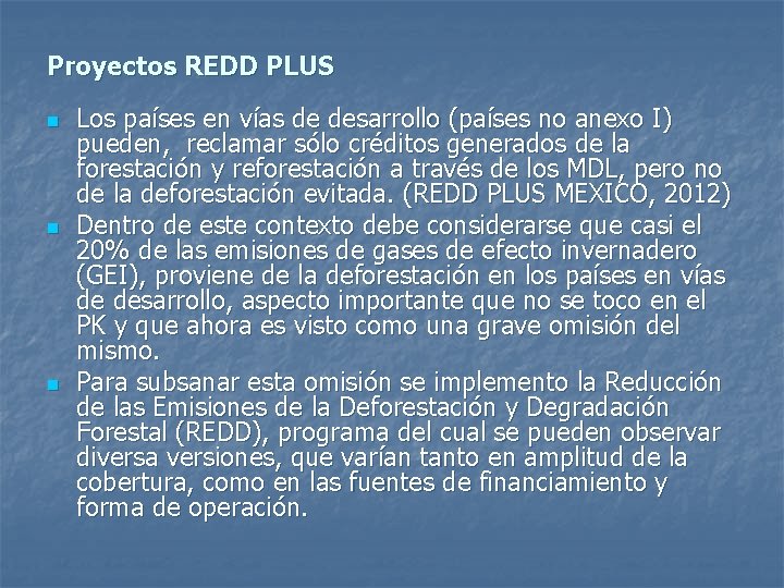 Proyectos REDD PLUS n n n Los países en vías de desarrollo (países no