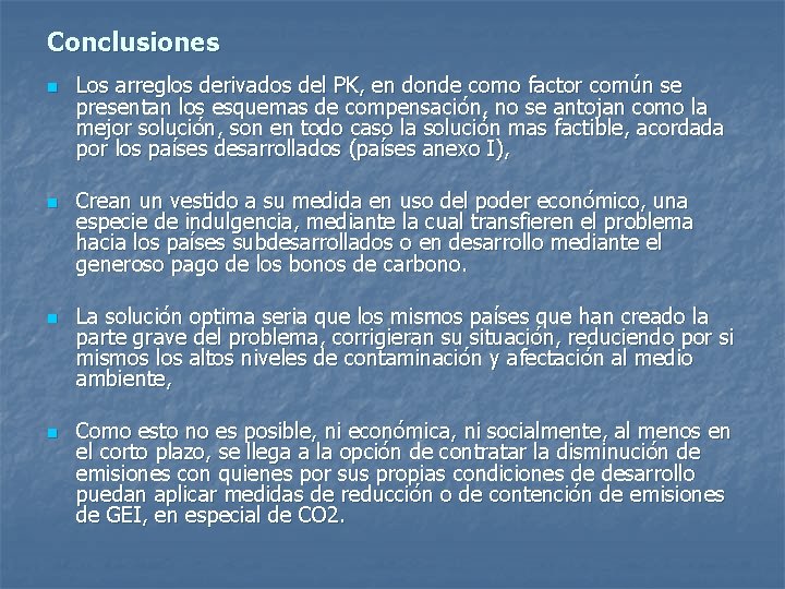 Conclusiones n n Los arreglos derivados del PK, en donde como factor común se
