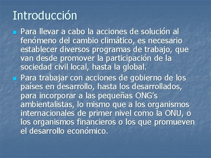 Introducción n n Para llevar a cabo la acciones de solución al fenómeno del